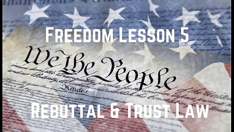 Freedom Lesson 5: Rebuttal & Trust Law by Dr KL Beneficiary