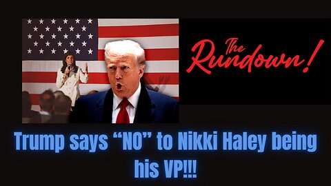 Trump says NO! to Nikki Haley!