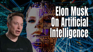 Elon Musk On Artificial Intelligence (AI)