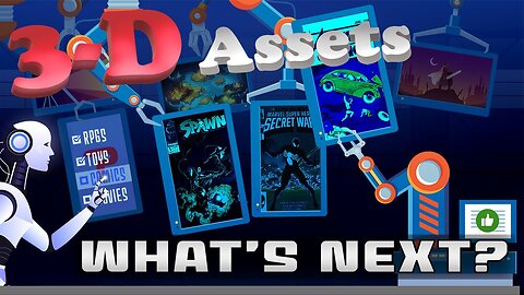 What's Next? 3-D Assets