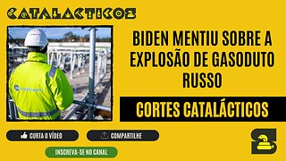 [CORTES] BIDEN MENTIU sobre a EXPLOSÃO DE GASODUTO RUSSO