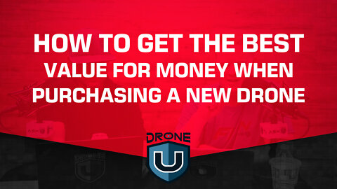 How to Get the Best Value for Money When Purchasing a New Drone
