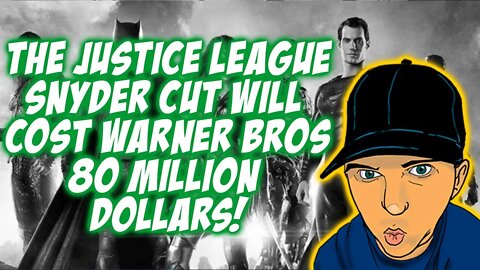 The Justice League Snyder Cut Will Cost 80 million dollars.