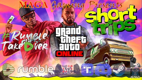 GTAO - Short Trips Week: Saturday w/ GamingChad