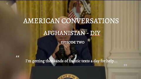 Episode Two - American Conversations - Afghanistan DIY - Interview with Scott Taylor