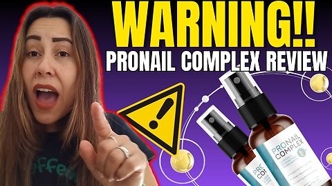 PRONAIL COMPLEX - ((🔴🛑WARNING!!🛑🔴)) - ProNail Complex Review - ProNail Reviews - ProNail Fungus