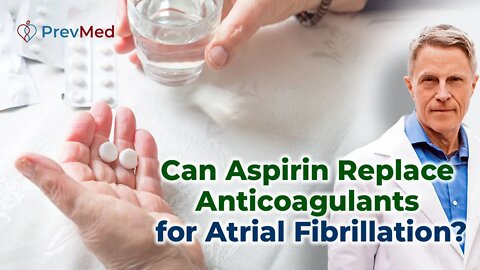 Can Aspirin Replace Anticoagulants for Atrial Fibrillation?