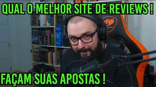 Façam Suas Apostas ! Qual melhor Site De Reviews do Mundo ?