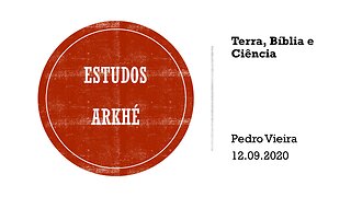 01 Estudos Arkhe A Terra, Ciência e Bíblia - 12.09.2020