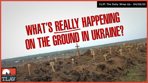 What's Really Happening On The Ground In Ukraine?