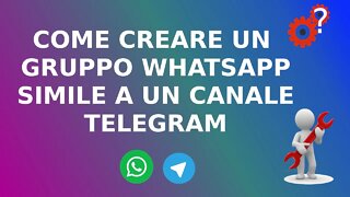 Come creare un gruppo Whatsapp simile a un canale Telegram. Spiegato Semplice! Tutorial