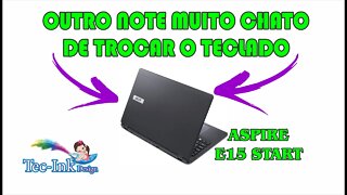 Troca De Teclado Acer Aspire E15 Start E15 ES1-512-C59L Passo A Passo. Keyboard Replacement - 2021