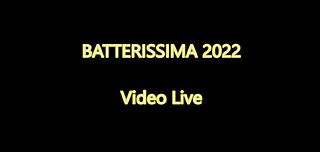 BATTERISSIMA 2022 - LIVE VIDEO