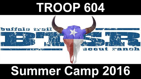 Troop 604 Summer Camp 2016