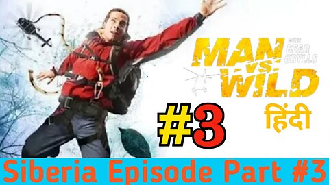 Man VS Wild Siberia Episode in Hindi Full HD 720P Part1 || #manvswild_hindi