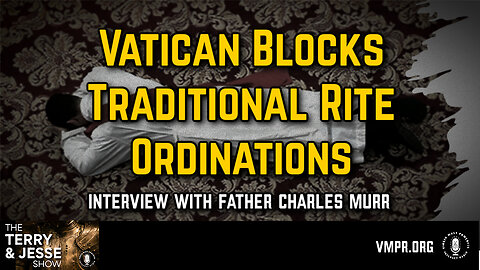 08 Jul 24, The Terry & Jesse Show: Vatican Blocks Traditional Rite Ordinations