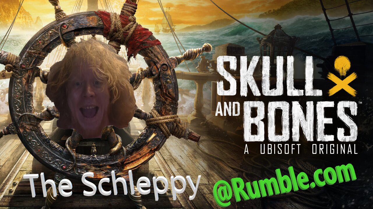 TheSchleppy FINALLY GOT A BOAT! SKULL & BONES !!!AAAAAARRRRGGGGHH!