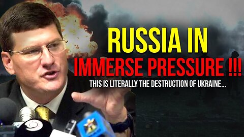 Scott Ritter: Russia In Immerse Pressure !!! This Is Literally The Destruction Of Ukraine