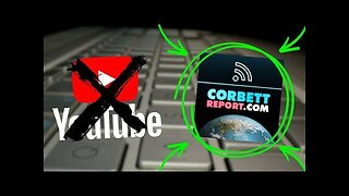 The Corbett Report is NOT on YouTube