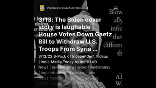 3/13: Biden Cover Story is LAUGHABLE | House VOTES DOWN Bill to Withdraw U.S. Troops From Syria