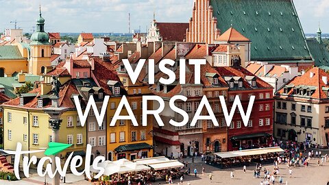 The Best Reasons to Visit Warsaw