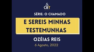 E Sereis Minhas Testemunhas - Ozéias Reis