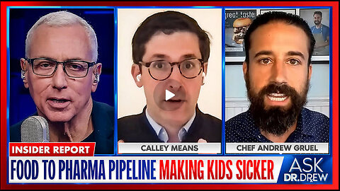 Insider Exposes 'Food To Pharma' Pipeline Sickening Kids DR DREW