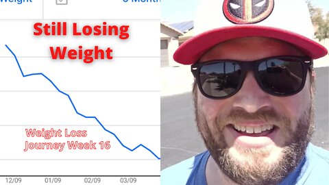 Weight Loss Journey Week 16 - Still Losing Weight