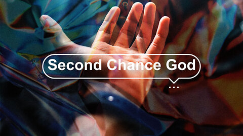 "Second Chance God" - Worship Service - April 7, 2024