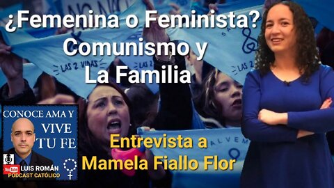 🤷‍♂️ FEMENINA Sí FEMINISTA No / Comunismo y La Familia / con Mamela Fiallo Flor y Luis Roman