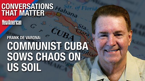 Conversations That Matter | Communist Cuba Sows Chaos on US Soil W/ Frank De Varona
