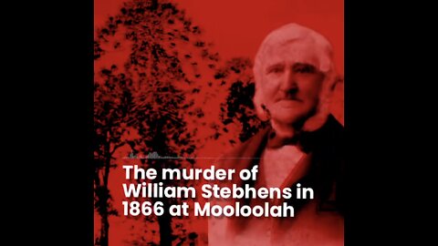 The murder of William Stepbhens in 1866 at Mooloolah