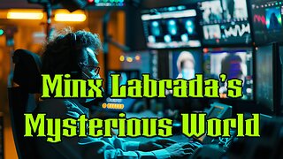 Minx Labrada's Mysterious World EP29 Confessions of a DOD Employee