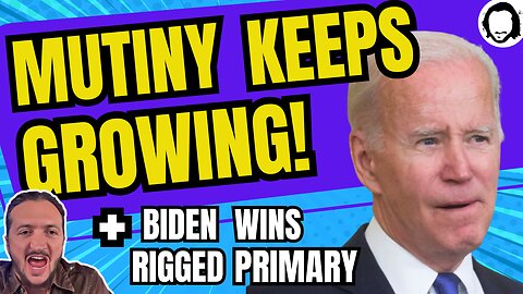 LIVE: Mutiny Growing Within US Sociopolitical Machine + Biden Wins Rigged Primary