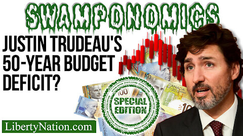 Justin Trudeau’s 50-Year Budget Deficit? – Swamponomics