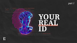 Your Real ID - Part 1 | Highway Church