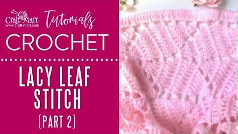 Lacy Leaf Crochet Stitch and Baby Blanket Tutorial (part 2)