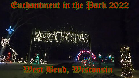 ENCHANTMENT IN THE PARK 2022! West Bend, Wisconsin.