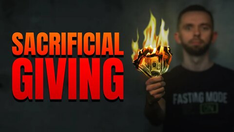 Sacrificial Giving to Burn Hotter for God