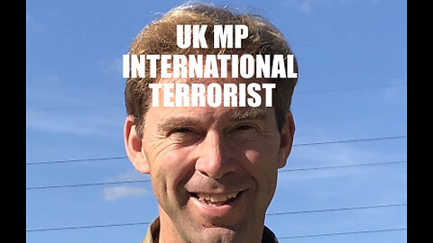 TOBIAS ELLWOOD - FULL TIME MP - PART TIME INTERNATIONAL TERRORIST