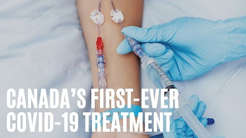 The First Ever Treatment For COVID-19 Was Just Approved In Canada