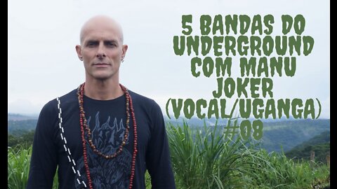 5 bandas do Underground com Manu Joker(Vocal/Uganga/Ex-Sarcófago)#08...