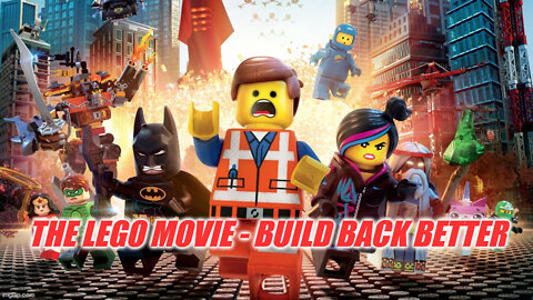 The Lego Movie - Build Back Better - Nothing New Under The Sun!