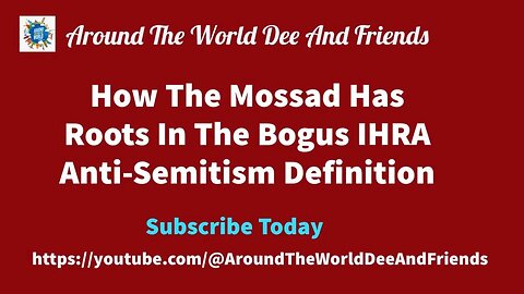How The Mossad Has Roots In The Bogus IHRA Anti-Semitism Definition