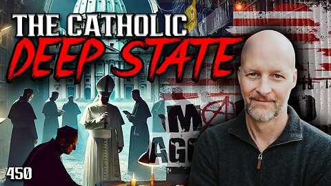 #450: The Catholic Deep State