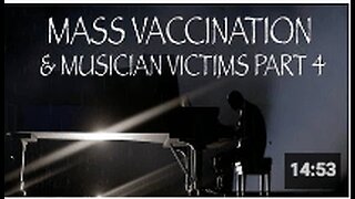 Mass Vaccination and MUSICIAN victims - Part 4