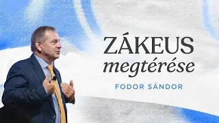 Zákeus megtérése - Fodor Sándor - 2024.01.06.