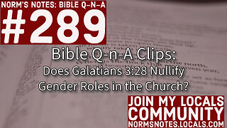 Bible Q-n-A 289 Clip: Does Galatians 3:28 Nullify Gender Roles in the Church?