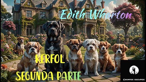 02-"Kerfol" de Edith Wharton. Segunda parte. Un audio relato gótico de fantasmas. (Audiolibro)