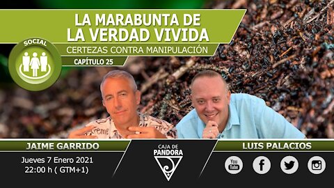 La Marabunta de La Verdad Vivida - Certezas contra Manipulación con Jaime Garrido & Luis Palacios